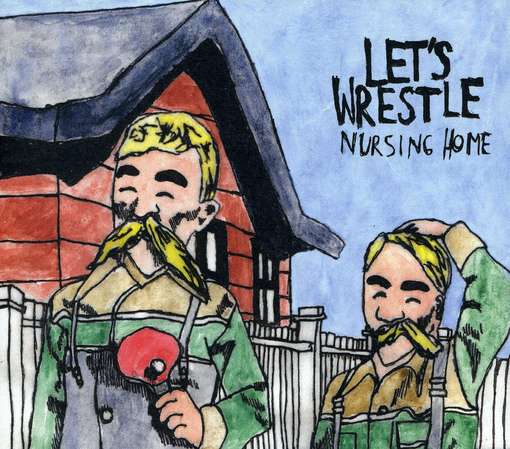 LET'S WRESTLE - Nursing Home Album