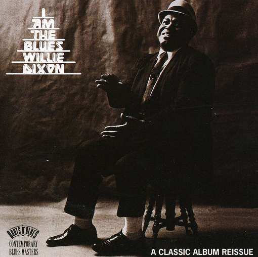 Willie Dixon - I Am The Blues