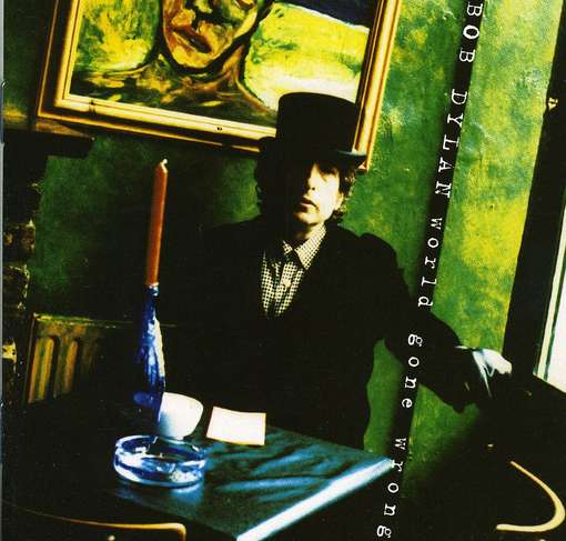 DYLAN, BOB - World Gone Wrong Single
