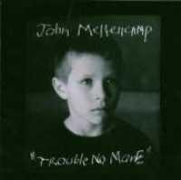MELLENCAMP, JOHN - Trouble No More Record