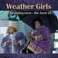 WEATHER GIRLS - It's Raining Men-best Of
