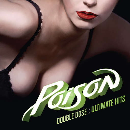 POISON - Double Dose Of Poison:..
