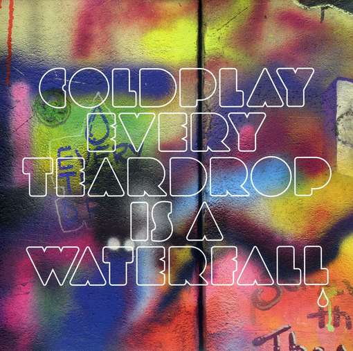 Every Teardrop Is A Waterfall