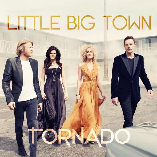 Tornado - LITTLE BIG TOWN