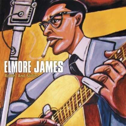 JAMES, ELMORE - Rollin' And Slidin'