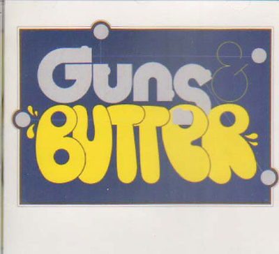 GUNS & BUTTER - Guns And Butter