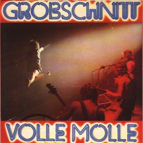 GROBSCHNITT - Volle Molle