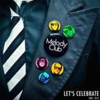 Let's Celebrate 2002-2012 - MELODY CLUB