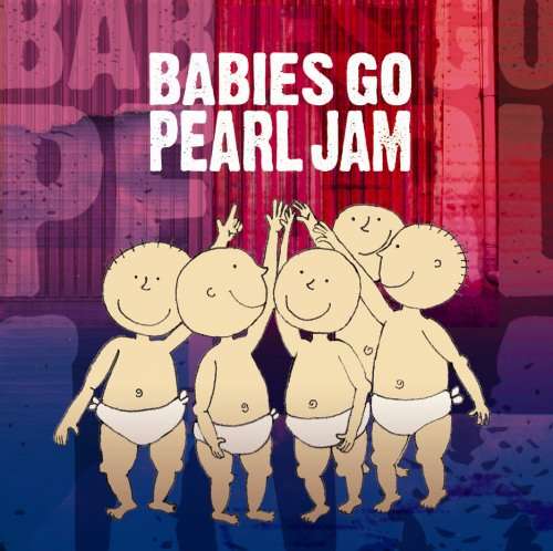 SWEET LITTLE BAND - Babies Go Pearl Jam Album
