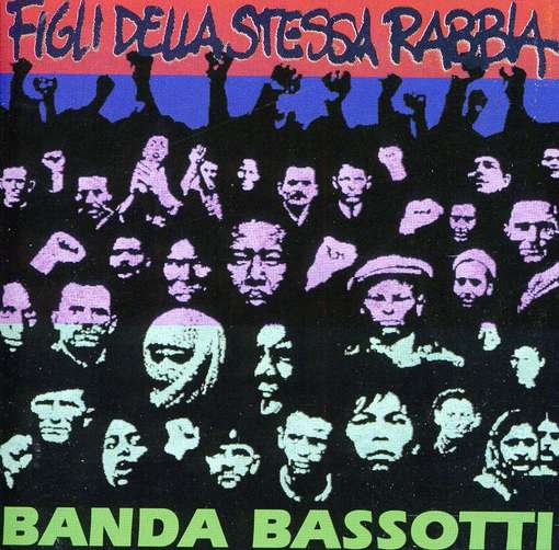 Figli Della Stessa Rabbia - BANDA BASSOTTI