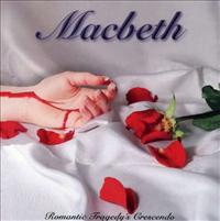 MACBETH - Romantic Tragedy's Cresce