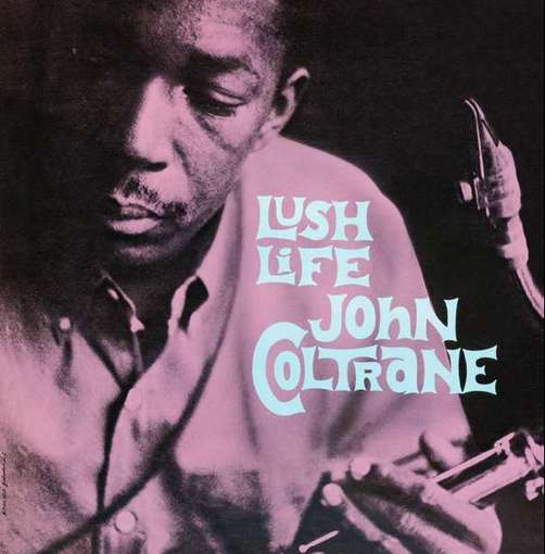 COLTRANE, JOHN - Lush Life -180 Gr-