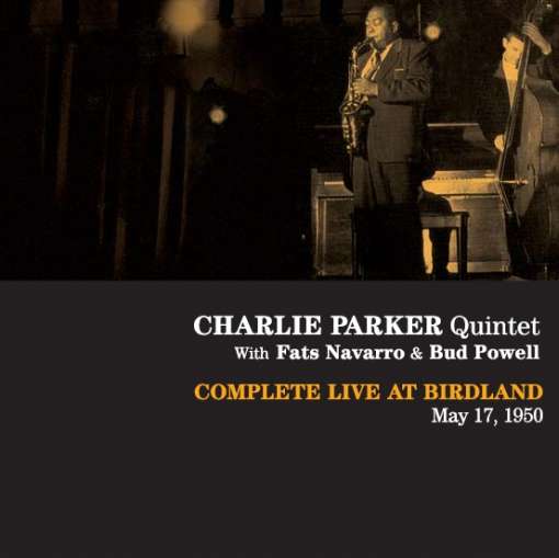 PARKER, CHARLIE - Complete Live At Birdland Record