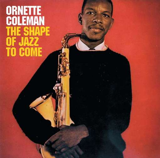 COLEMAN, ORNETTE - Shape Of Jazz To Come CD