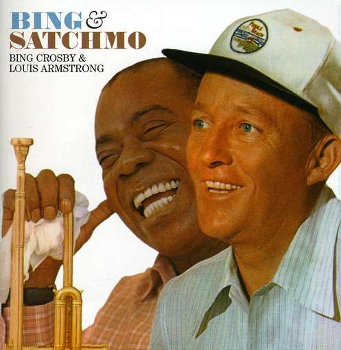 ARMSTRONG, LOUIS & BING C - Bing And Satchmo
