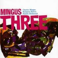 Mingus Three - MINGUS, CHARLES -TRIO-