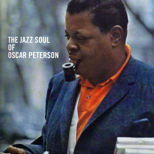 PETERSON, OSCAR - Jazz Soul Of Oscar..