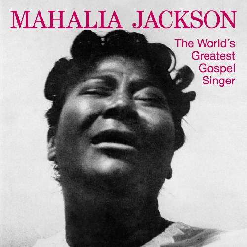 JACKSON, MAHALIA - World's Greatest Gospel..