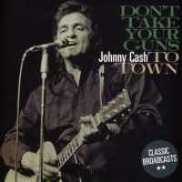 CASH, JOHNNY - Don't Take Your Guns...