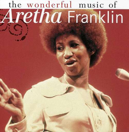 FRANKLIN, ARETHA - Wonderful Music Of