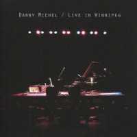 MICHEL, DANNY - Live In Winnipeg