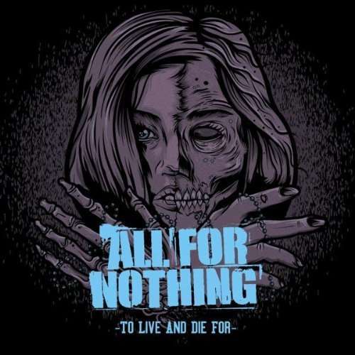 To Live And Die For - ALL FOR NOTHING