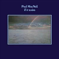 MACNEIL, PAUL - If It Rains