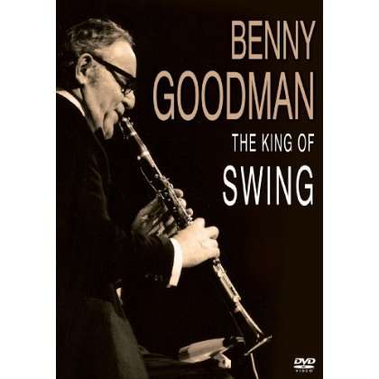 GOODMAN, BENNY - King Of Swing: Video..