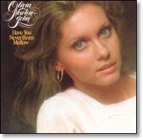 NEWTON-JOHN, OLIVIA - Have You Never Been Mellow